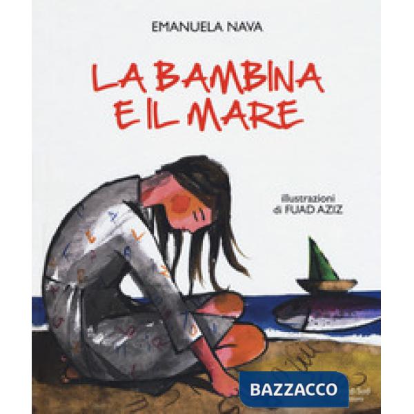 Bambina e il mare. Ediz. a colori (La)