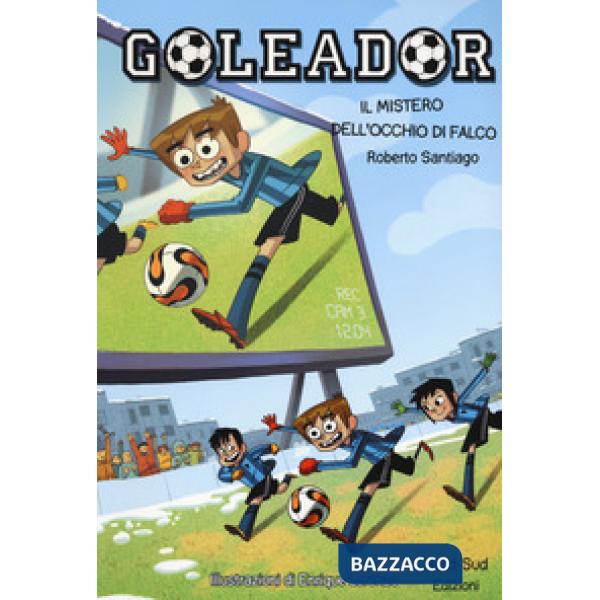 Mistero dell'occhio di falco. Goleador (Il). Vol. 4