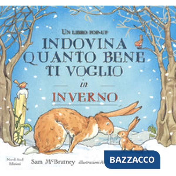 Indovina quanto bene ti voglio in inverno. Libro pop-up. Ediz. a colori