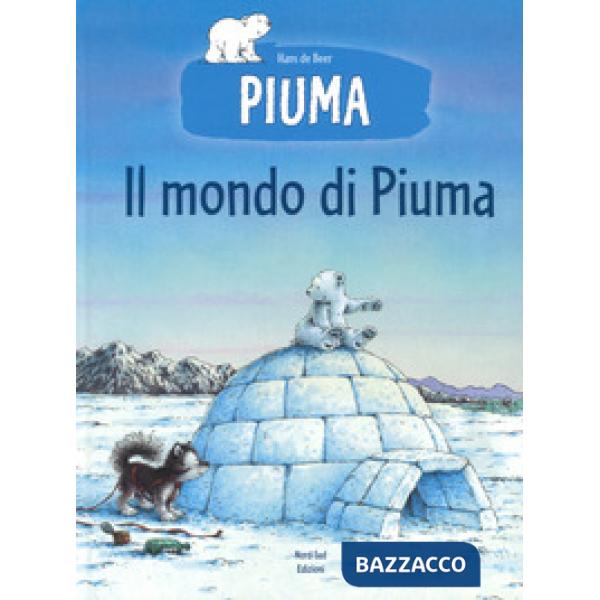 Mondo di Piuma. Ediz. a colori (Il)