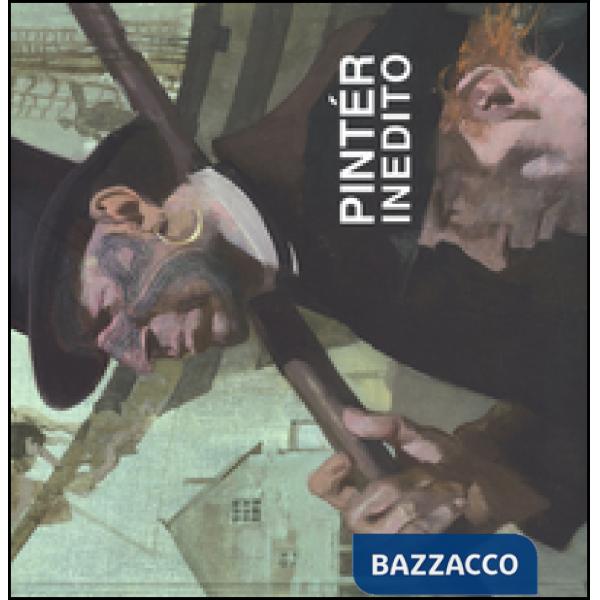 Pintér. Inedito. Ediz. illustrata