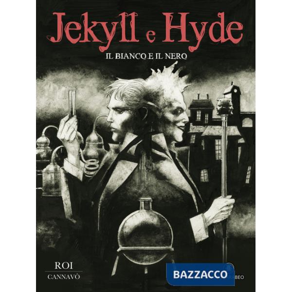 Bianco e il nero. Jekyll & Hyde (Il)