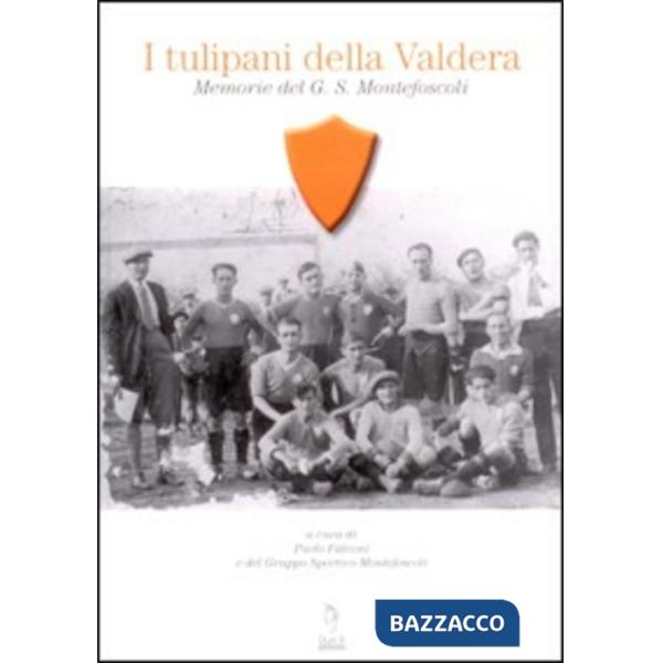 Tulipani della Valdera. Memorie del G. S. Montefoscoli (I)