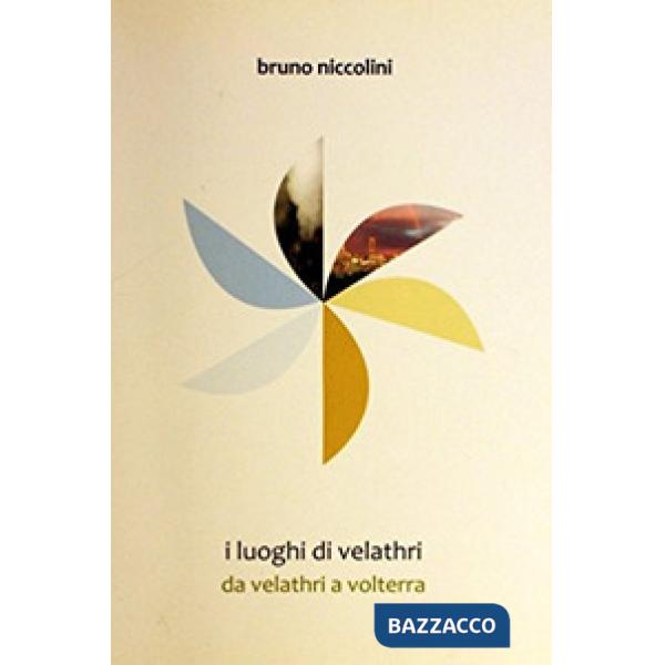 Luoghi di Velathri (I). Vol. 1: Da Velathri a Volterra
