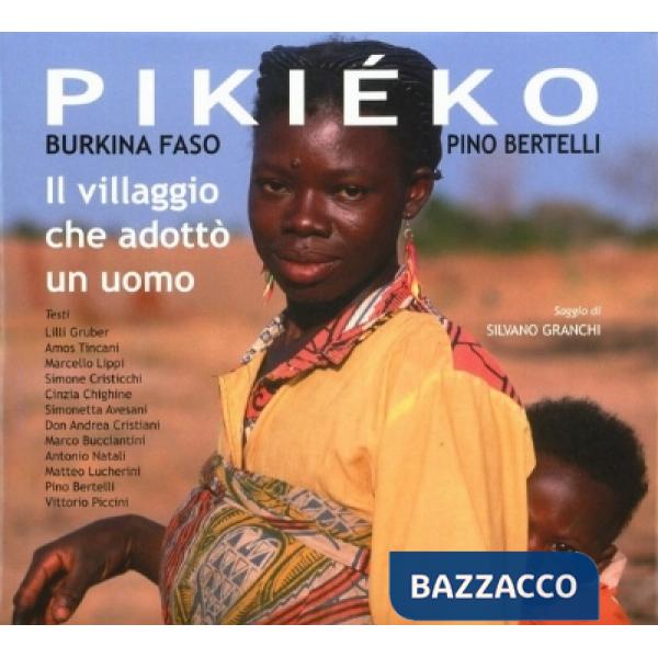 Pikiéko Burkina Faso. Il villaggio che adottò un uomo