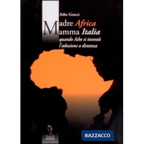 Madre Africa mamma Italia. Quando Athe si inventò l'adozione a distanza