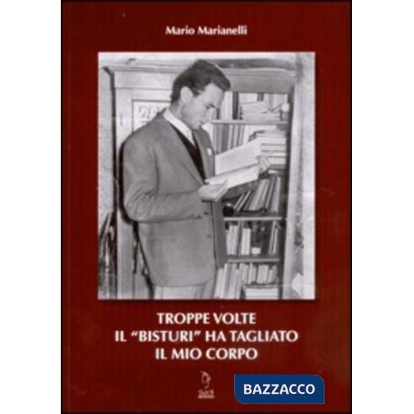 Troppe volte il «bisturi» ha tagliato il mio corpo