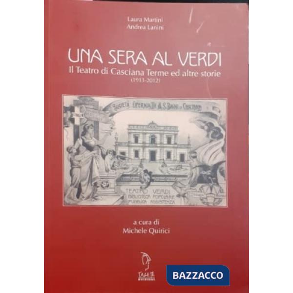 Sera al Verdi. Il teatro di Cascina Terme ed altre storie (1913-2012) (Una)