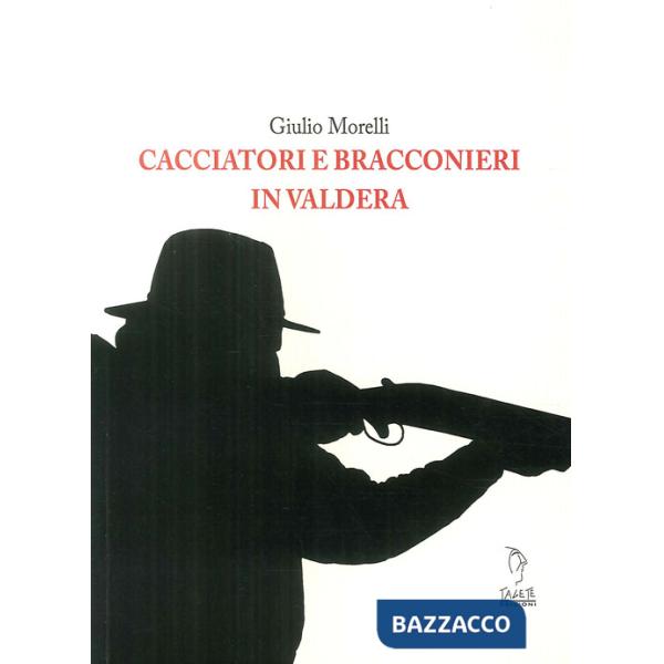 Cacciatori e bracconieri in Valdera