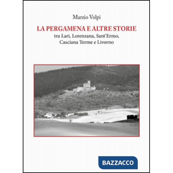 Pergamena e altre storie tra Lari, Lorenzana, Sant'Ermo, Casciana Terme e Livorn