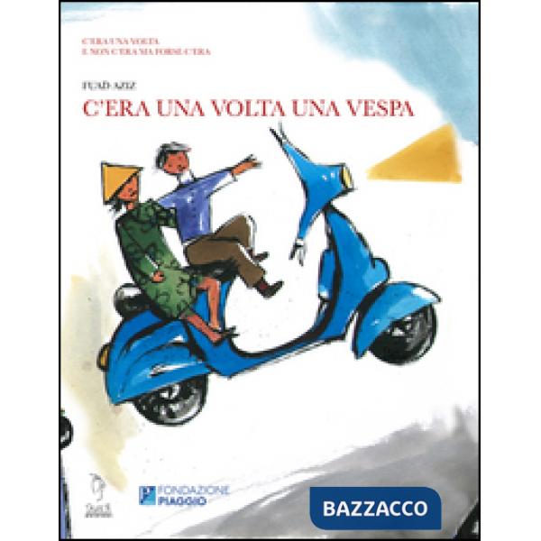 C'era una volta una Vespa. Ediz. illustrata