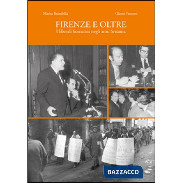 Firenze e oltre. I liberali fiorentini negli anni Settanta