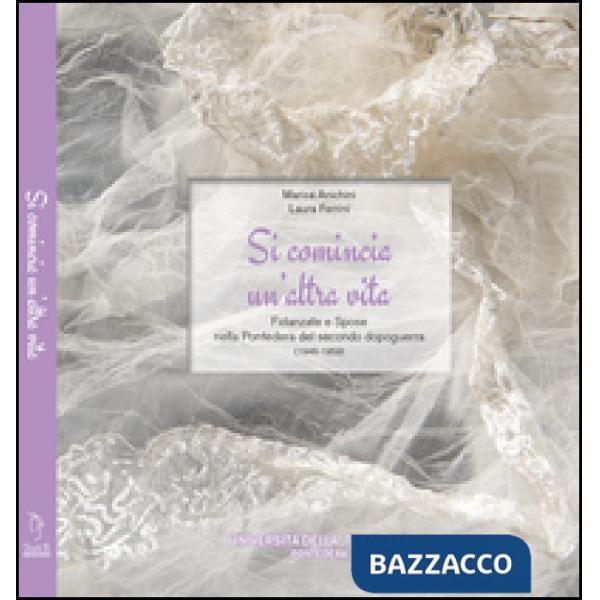 Si comincia un'altra vita. Fidanzate e spose nella Pontedera del secondo dopogue