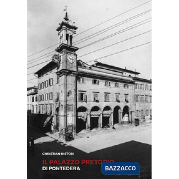 Palazzo Pretorio di Pontedera (Il)