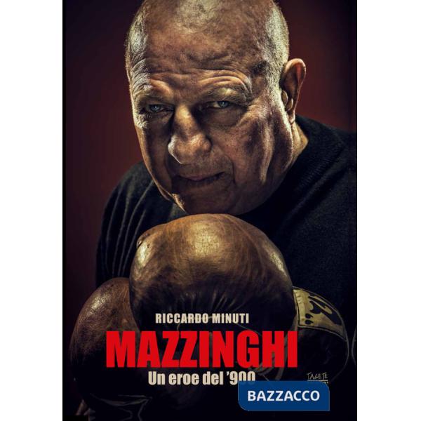 Mazzinghi. Un eroe del '900