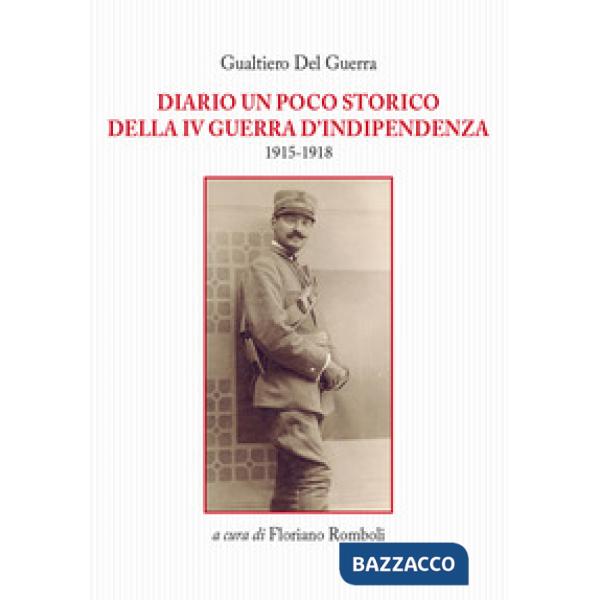 Diario un poco storico della IV guerra d'indipendenza 1915-1918