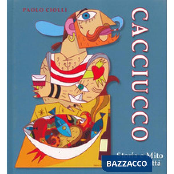 Cacciucco. Storia e mito di una città