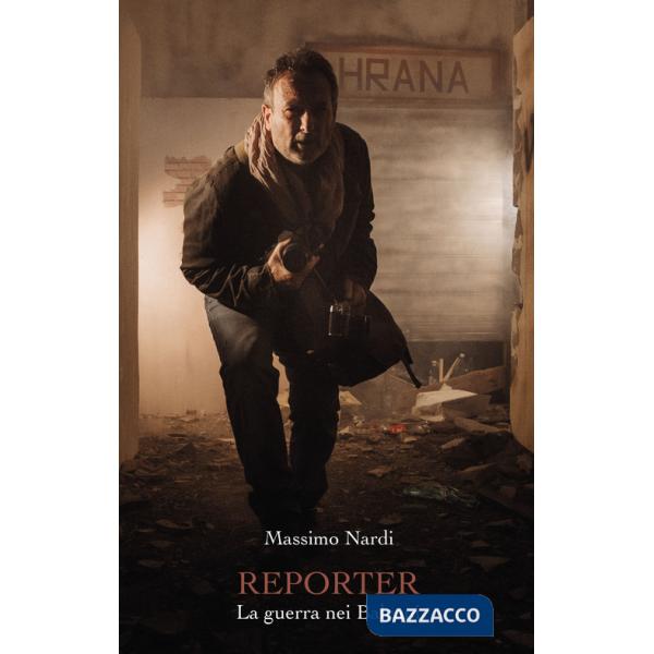 Reporter. La guerra nei Balcani