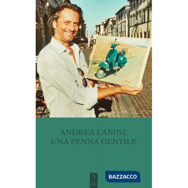 Andrea Lanini, una penna gentile