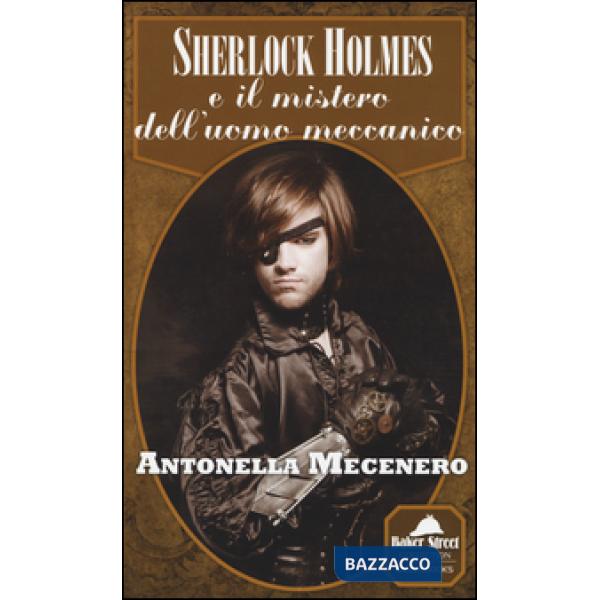 Sherlock Holmes e il mistero dell'uomo meccanico
