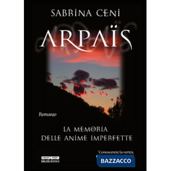 Arpaïs. La memoria delle anime imperfette