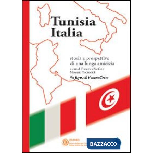 Tunisia Italia. Storie e prospettive di una lunga amicizia