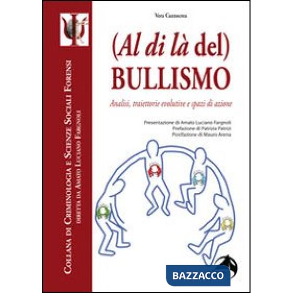 (Al di là del) bullismo. Analisi, traiettorie evolutive e spazi di azione