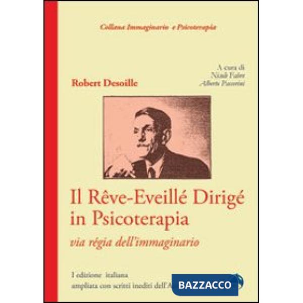 Rêve-eveillé dirigé in psicoterapia. Via règia dell'immaginario (Il)