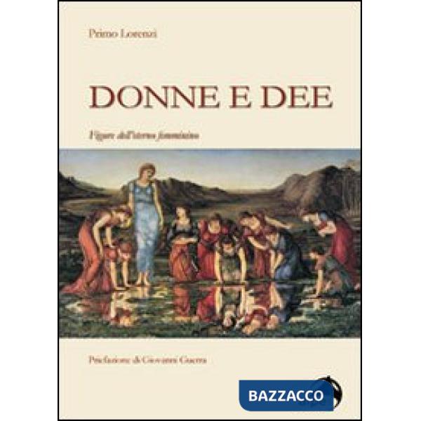 Donne e dee. Figure dell'eterno femminino