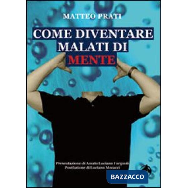 Come diventare malati di mente