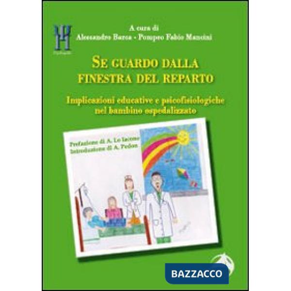 Se guardo dalla finestra del reparto. Implicazioni educative e psicofisiologiche nel bambino ospedalizzato
