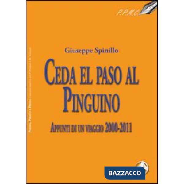 Ceda el paso al pinguino. Appunti di viaggio 2000-20011