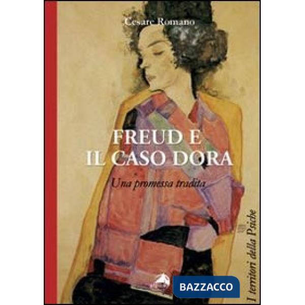 Freud e il caso Dora. Una promessa tradita