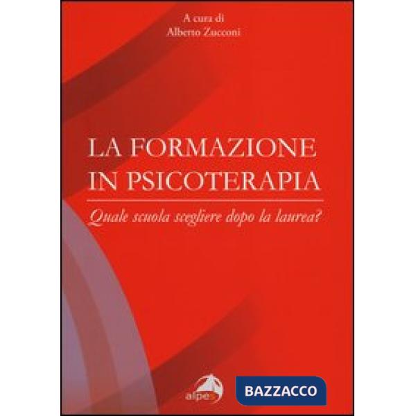 Formazione in psicoterapia. Quale scuola scegliere dopo la laurea? (La)