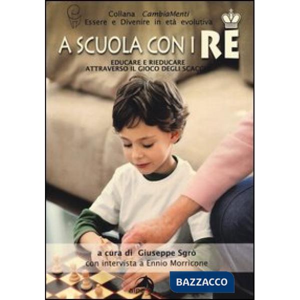 A scuola con i re. Educare e rieducare attraverso il gioco degli scacchi