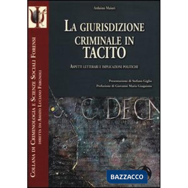 Giurisdizione criminale in Tacito. Aspetti letterari e implicazioni politiche (La)