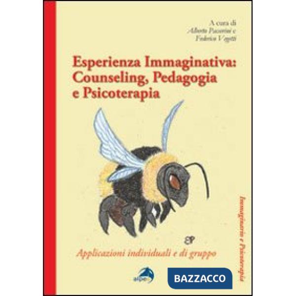 Esperinza immaginativa. Counseling, pedagogia e psicoterapia. Applicazioni individuali e di gruppo