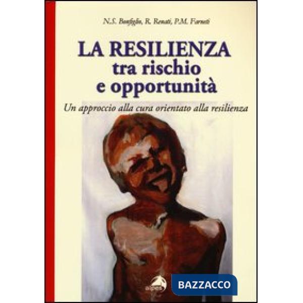 Resilienza tra rischio e opportunità. Un approccio alla cura orientato alla resi