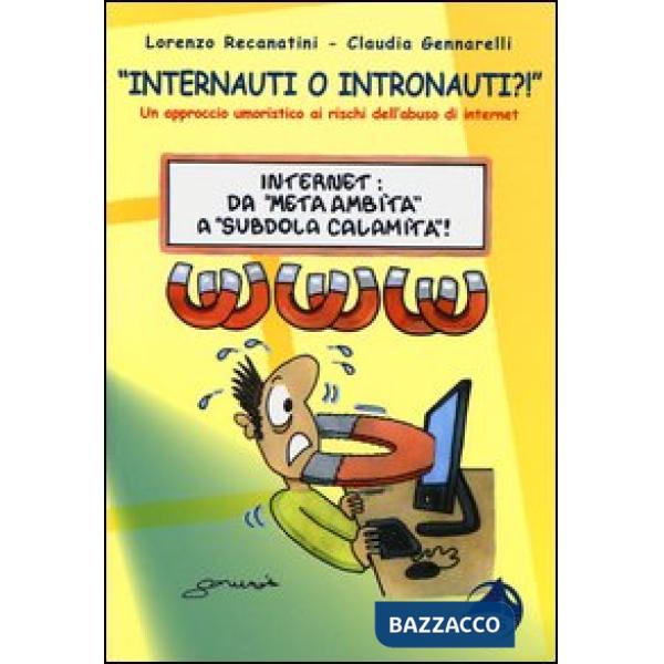 «Internauti o intronauti?!». Un approccio umoristico ai rischi dell'abuso di int