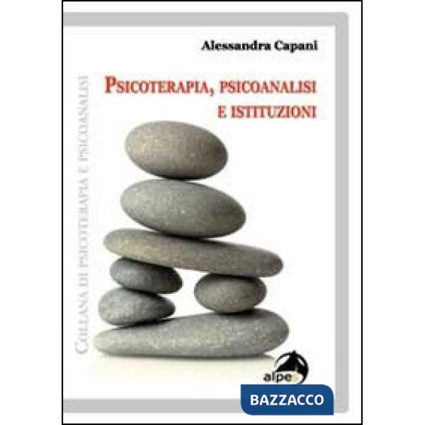 Psicoterapia, psicoanalisi e istituzioni