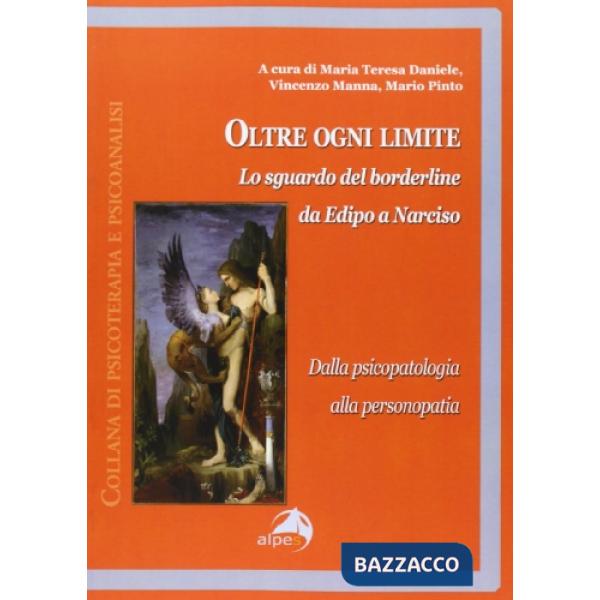 Oltre ogni limite. Lo sguardo del borderline da Edipo a Narciso, dalla psicopato