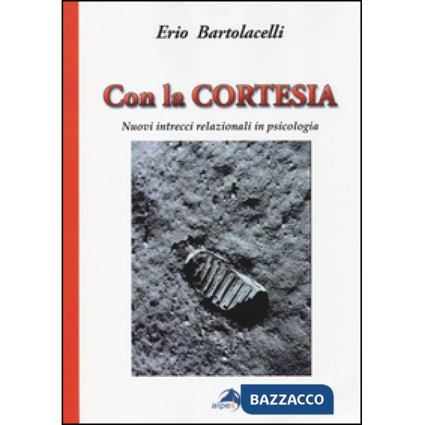 Con la cortesia. Nuovi intrecci relazionali in psicologia
