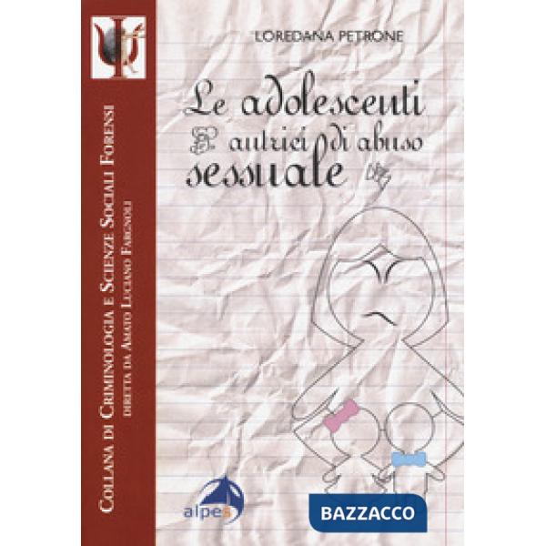 Adolescenti autrici di abuso sessuale (Le)