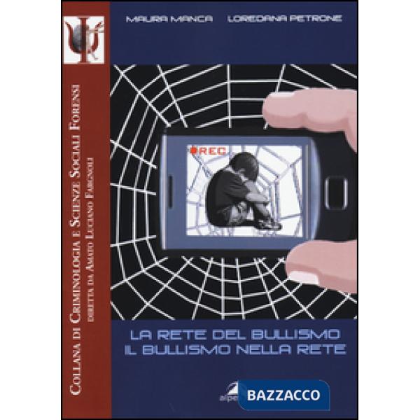 Rete del bullismo, il bullismo nella rete (La)