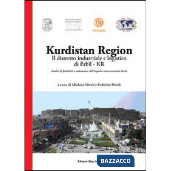 Kurdistan region. Il distretto industriale e logistico di Erbil-Kr. Analisi di fattibilità e valutazione dell'impatto socio-econ