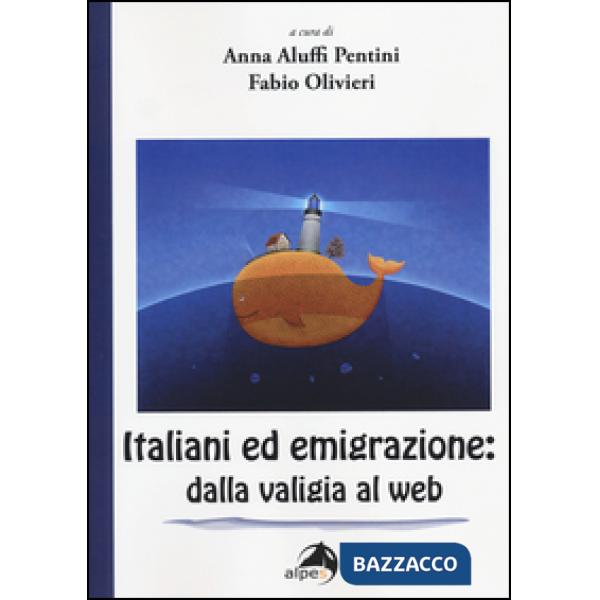 Italiani ed emigrazione. Dalla valigia al web