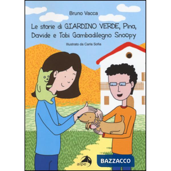 Storie di «Giardino verde». Pina, Davide e Tobi Gambadilegno Snoopy. Ediz. illustrata (Le)