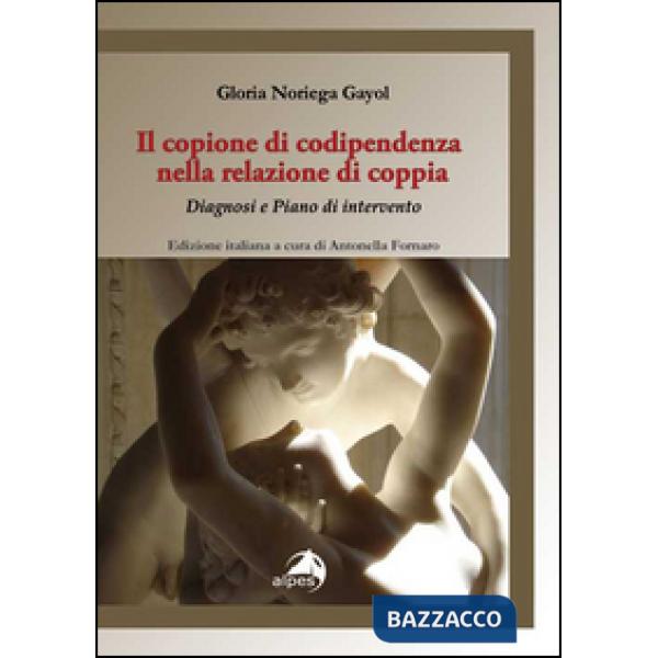 Copione della codipendenza nella relazione di coppia. Diagnosi e piano di interv