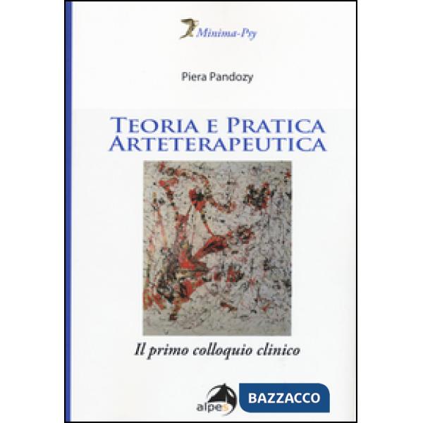 Teoria e pratica arteterapeutica. Il primo colloquio clinico