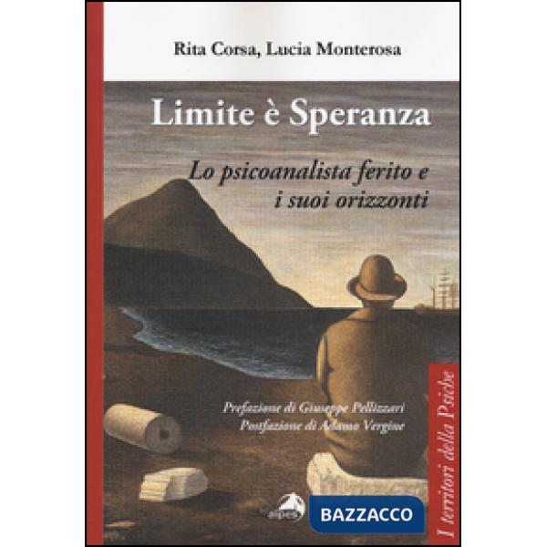 Limite è speranza. Lo psicoanalista ferito e i suoi orizzonti
